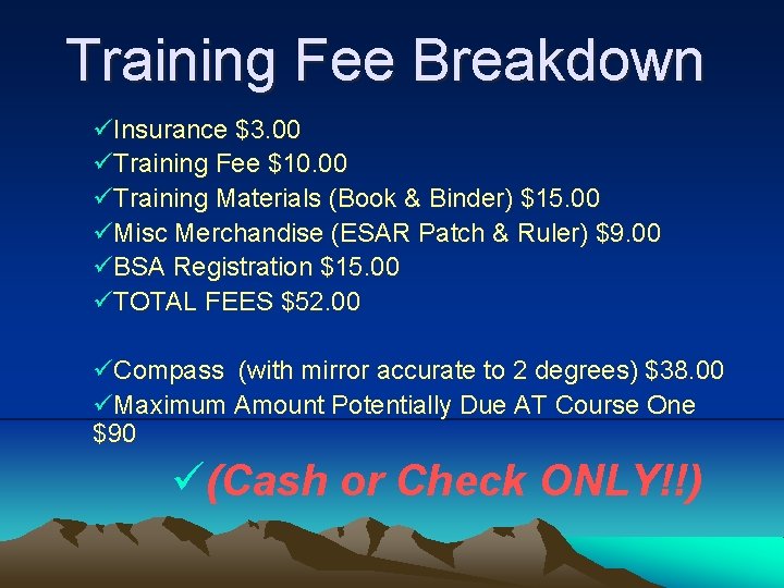 Training Fee Breakdown üInsurance $3. 00 üTraining Fee $10. 00 üTraining Materials (Book & Training Fee Breakdown üInsurance $3. 00 üTraining Fee $10. 00 üTraining Materials (Book &