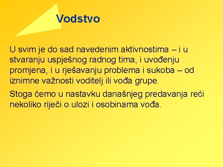 Vodstvo U svim je do sad navedenim aktivnostima – i u stvaranju uspješnog radnog