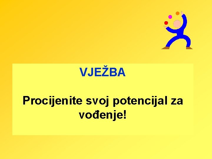 VJEŽBA Procijenite svoj potencijal za vođenje! 