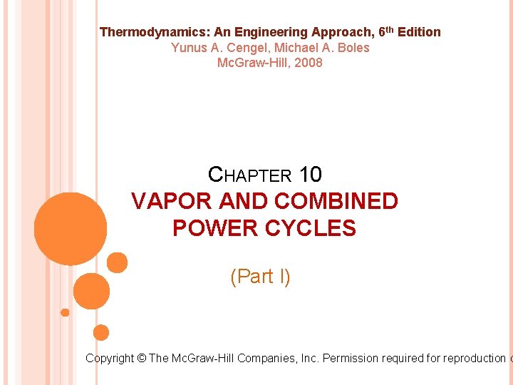 Thermodynamics: An Engineering Approach, 6 th Edition Yunus A. Cengel, Michael A. Boles Mc.