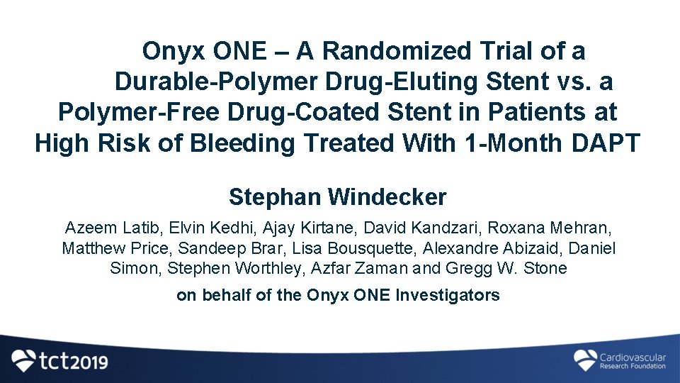 Onyx ONE – A Randomized Trial of a Durable-Polymer Drug-Eluting Stent vs. a Polymer-Free