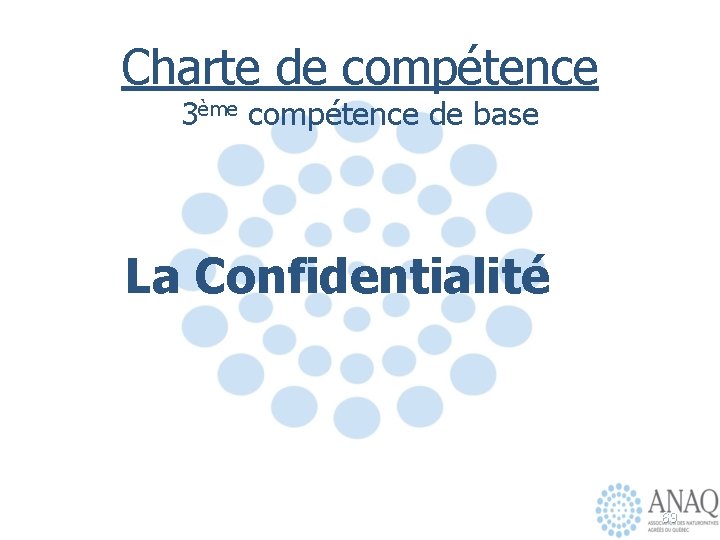 Charte de compétence 3ème compétence de base La Confidentialité 69 