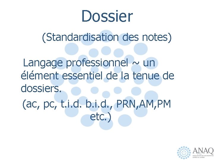 Dossier (Standardisation des notes) Langage professionnel ~ un élément essentiel de la tenue de