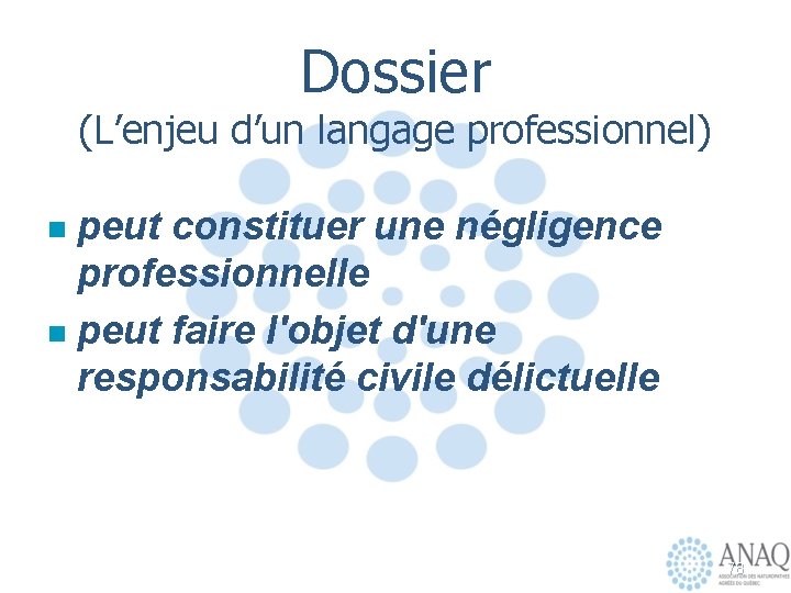 Dossier (L’enjeu d’un langage professionnel) peut constituer une négligence professionnelle n peut faire l'objet