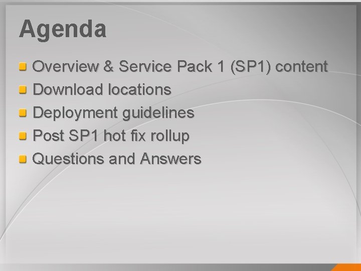 Agenda Overview & Service Pack 1 (SP 1) content Download locations Deployment guidelines Post