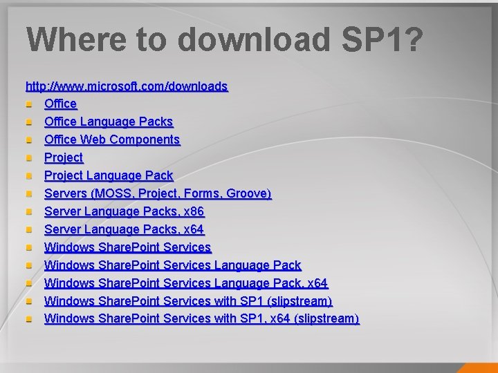 Where to download SP 1? http: //www. microsoft. com/downloads Office Language Packs Office Web