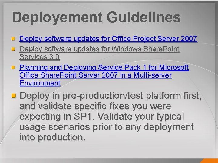 Deployement Guidelines Deploy software updates for Office Project Server 2007 Deploy software updates for