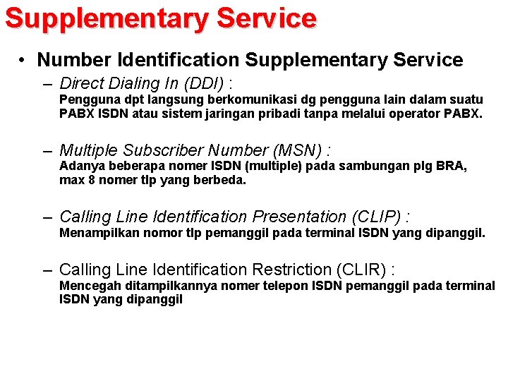 Supplementary Service • Number Identification Supplementary Service – Direct Dialing In (DDI) : Pengguna