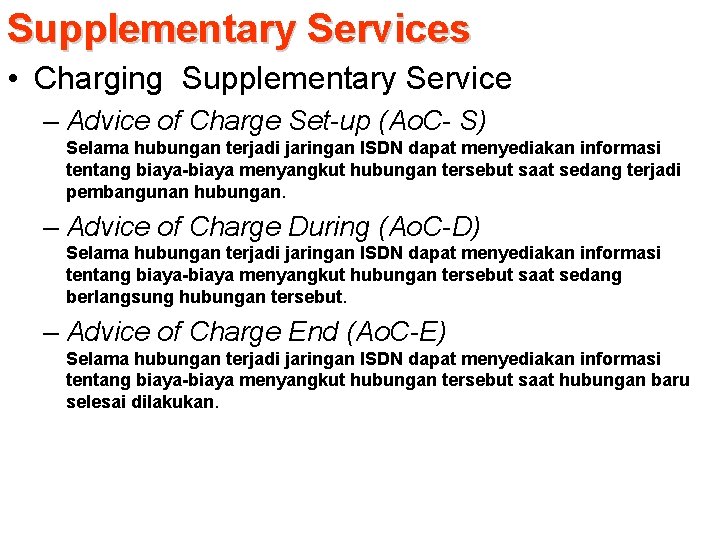 Supplementary Services • Charging Supplementary Service – Advice of Charge Set-up (Ao. C- S)