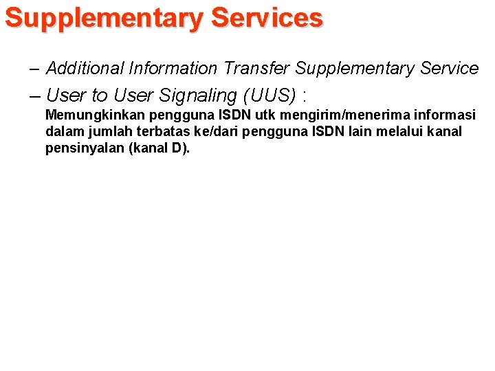 Supplementary Services – Additional Information Transfer Supplementary Service – User to User Signaling (UUS)