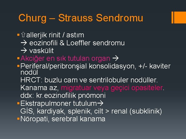 Churg – Strauss Sendromu § allerjik rinit / astım eozinofili & Loeffler sendromu vaskülit
