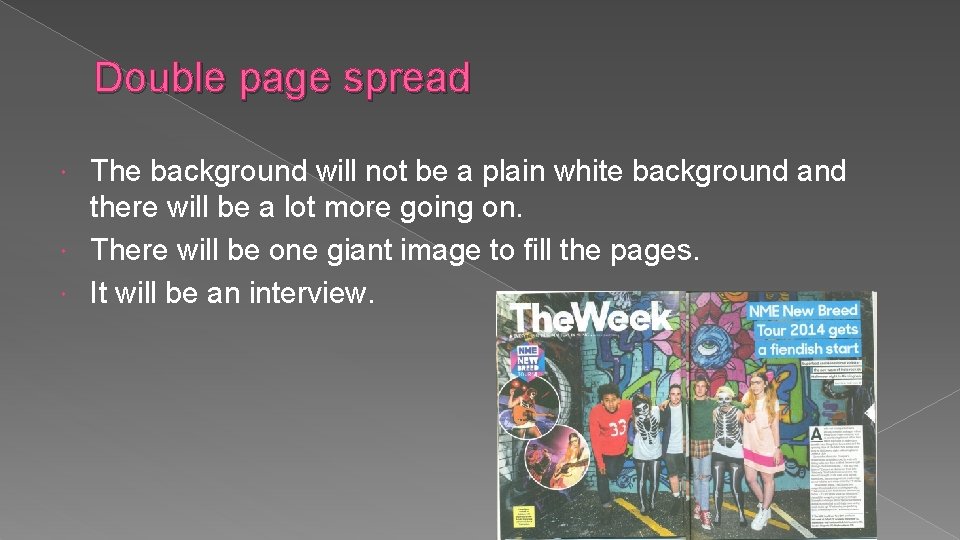 Double page spread The background will not be a plain white background and there