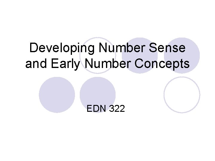 Developing Number Sense and Early Number Concepts EDN 322 