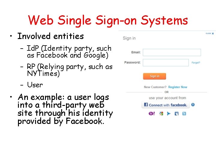 Web Single Sign-on Systems • Involved entities – Id. P (Identity party, such as