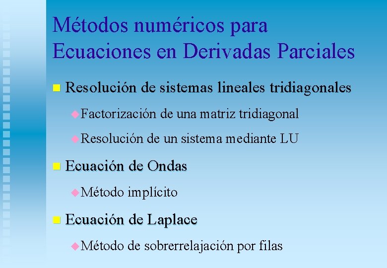 Métodos numéricos para Ecuaciones en Derivadas Parciales n Resolución de sistemas lineales tridiagonales u