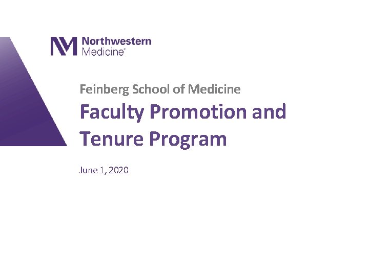 Feinberg School of Medicine Faculty Promotion and Tenure Program June 1, 2020 