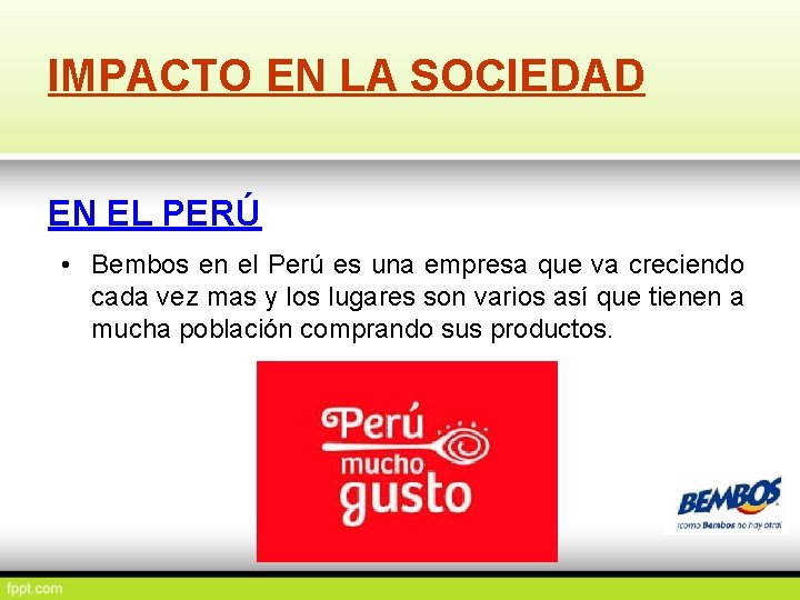 IMPACTO EN LA SOCIEDAD EN EL PERÚ • Bembos en el Perú es una