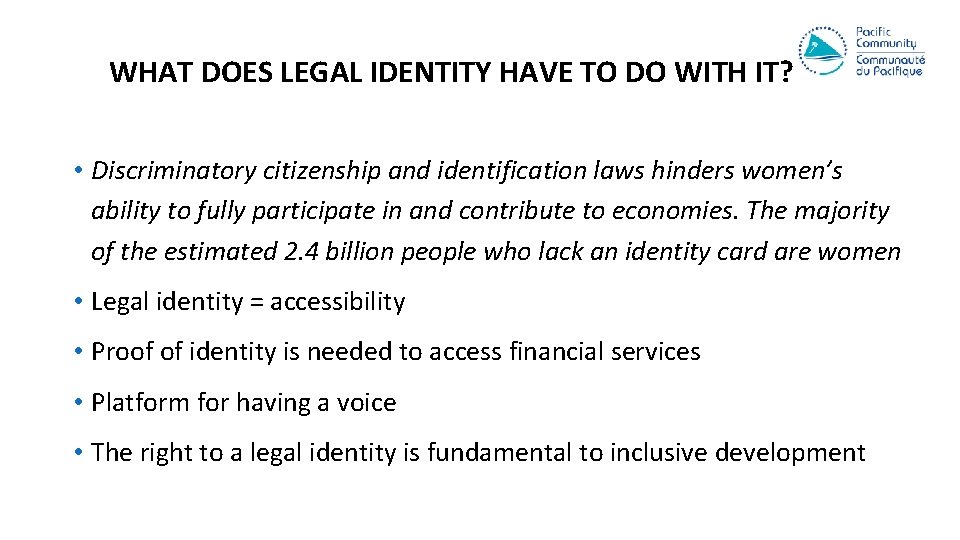 WHAT DOES LEGAL IDENTITY HAVE TO DO WITH IT? • Discriminatory citizenship and identification