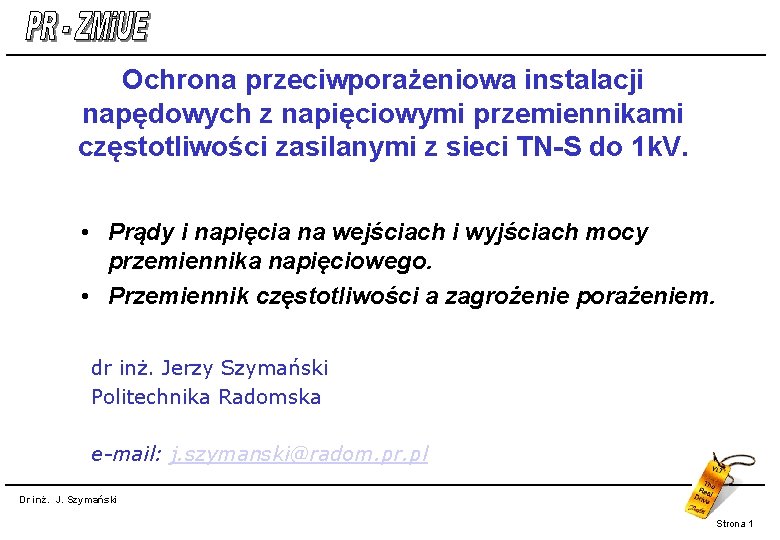 Ochrona przeciwporażeniowa instalacji napędowych z napięciowymi przemiennikami częstotliwości zasilanymi z sieci TN-S do 1