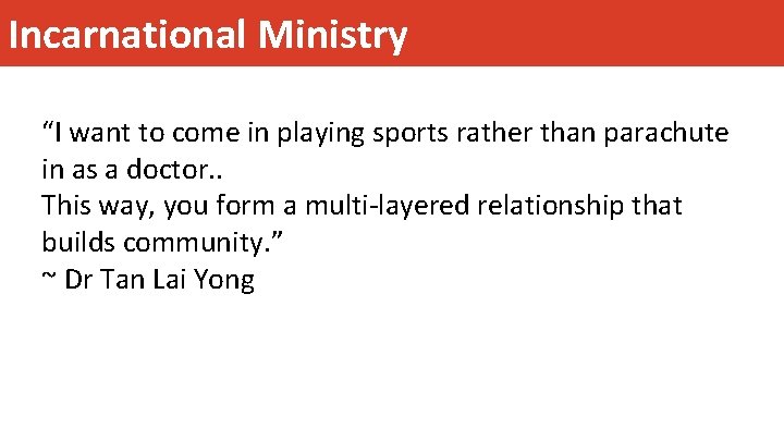 Incarnational Ministry “I want to come in playing sports rather than parachute in as Incarnational Ministry “I want to come in playing sports rather than parachute in as