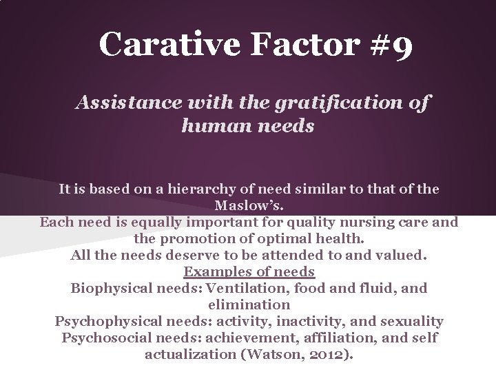 Carative Factor #9 Assistance with the gratification of human needs It is based on