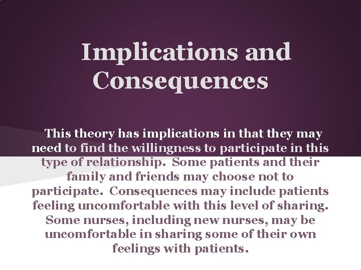 Implications and Consequences This theory has implications in that they may need to find