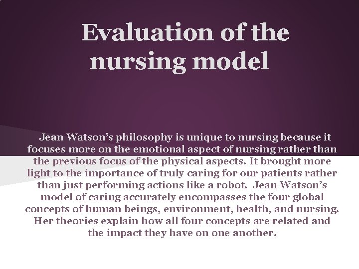 Evaluation of the nursing model Jean Watson’s philosophy is unique to nursing because it