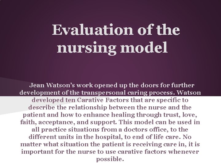 Evaluation of the nursing model Jean Watson’s work opened up the doors for further