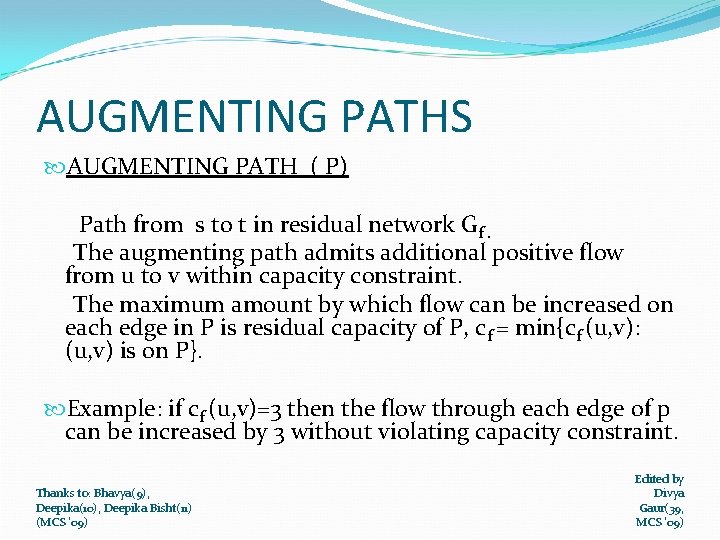 AUGMENTING PATHS AUGMENTING PATH ( P) Path from s to t in residual network