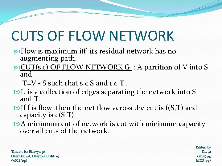 CUTS OF FLOW NETWORK Flow is maximum iff its residual network has no augmenting