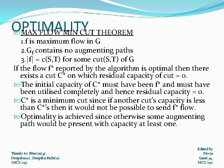 OPTIMALITY MAX FLOW MIN CUT THEOREM 1. f is maximum flow in G 2.