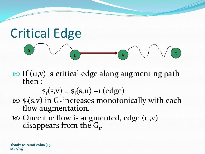 Critical Edge s u v t If (u, v) is critical edge along augmenting