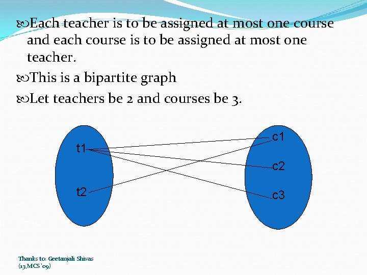  Each teacher is to be assigned at most one course and each course