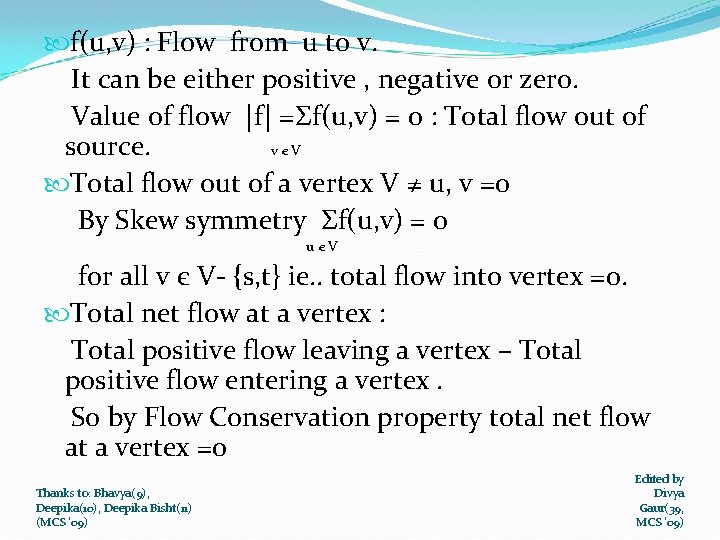  f(u, v) : Flow from u to v. It can be either positive