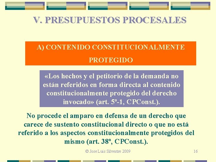 V. PRESUPUESTOS PROCESALES A) CONTENIDO CONSTITUCIONALMENTE PROTEGIDO «Los hechos y el petitorio de la