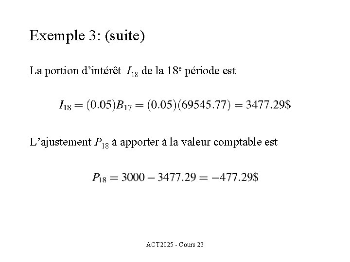 Exemple 3: (suite) La portion d’intérêt I 18 de la 18 e période est