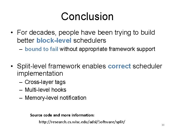 Conclusion • For decades, people have been trying to build better block-level schedulers –