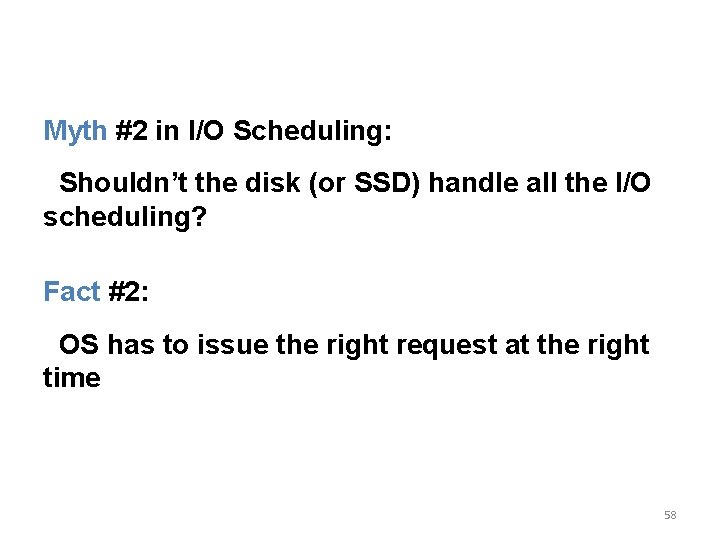 Myth #2 in I/O Scheduling: Shouldn’t the disk (or SSD) handle all the I/O