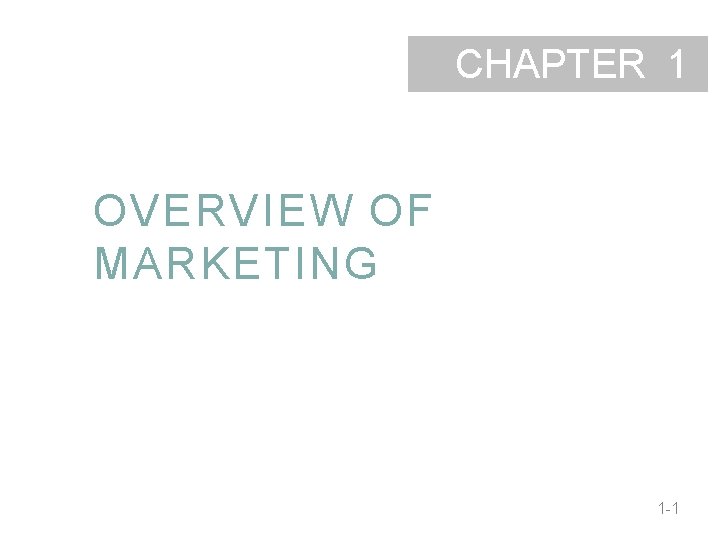 CHAPTER 1 OVERVIEW OF MARKETING 1 1 Overview