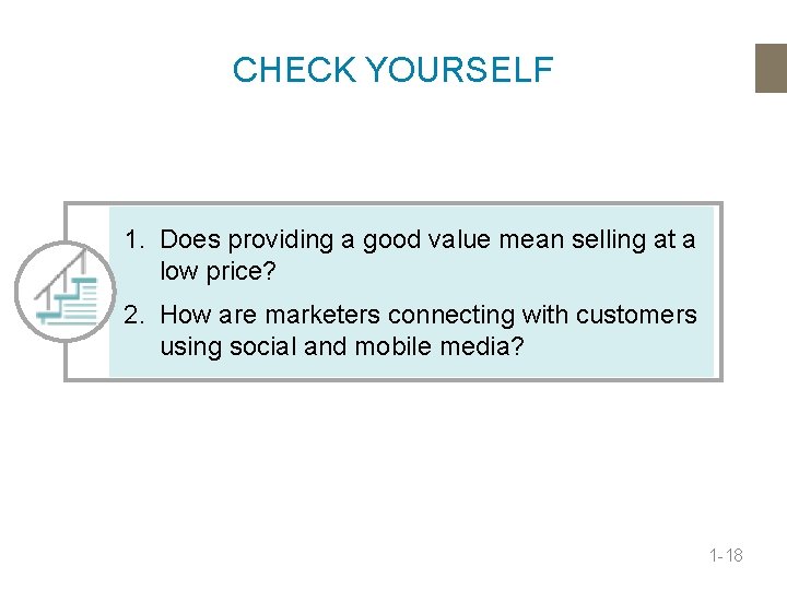 CHECK YOURSELF 1. Does providing a good value mean selling at a low price?