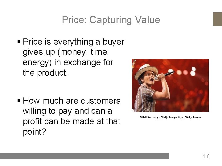 Price: Capturing Value § Price is everything a buyer gives up (money, time, energy)