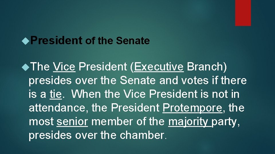  President of the Senate The Vice President (Executive Branch) presides over the Senate