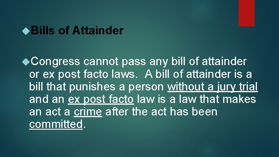  Bills of Attainder Congress cannot pass any bill of attainder or ex post