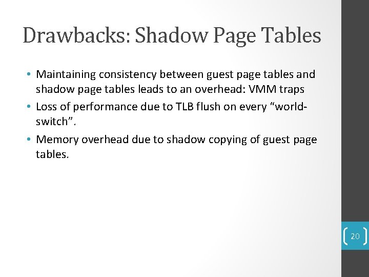 Drawbacks: Shadow Page Tables • Maintaining consistency between guest page tables and shadow page