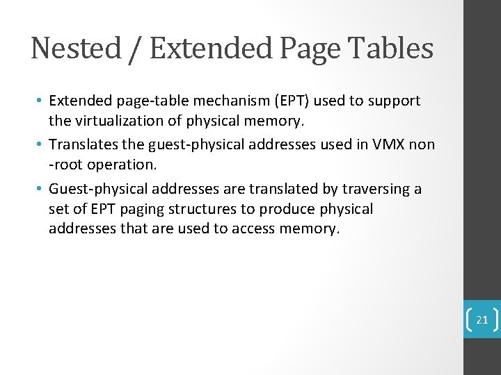 Nested / Extended Page Tables • Extended page-table mechanism (EPT) used to support the