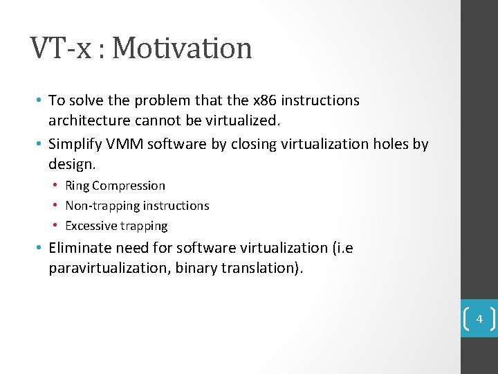 VT-x : Motivation • To solve the problem that the x 86 instructions architecture