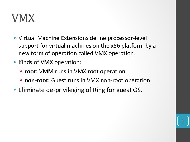 VMX • Virtual Machine Extensions define processor-level support for virtual machines on the x