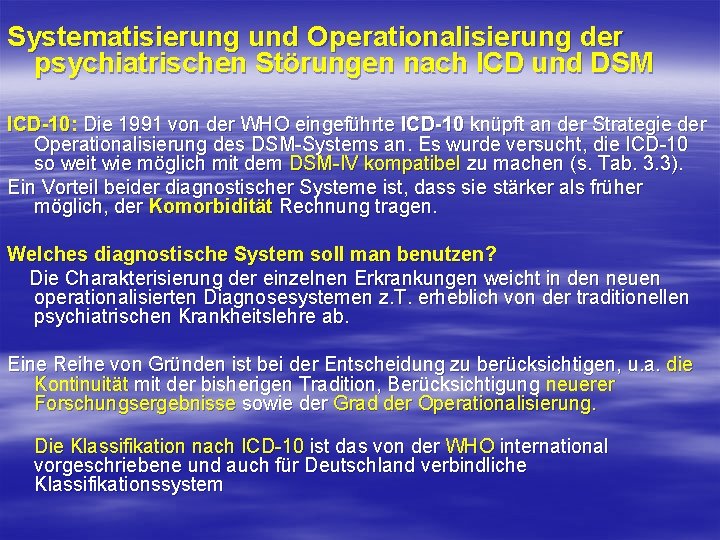 Systematisierung und Operationalisierung der psychiatrischen Störungen nach ICD und DSM ICD-10: Die 1991 von