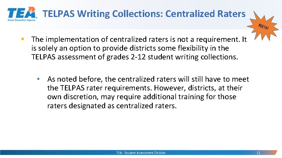 TELPAS Writing Collections: Centralized Raters NEW § The implementation of centralized raters is not