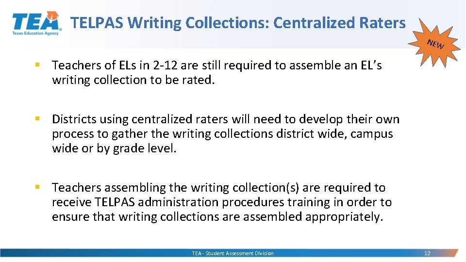 TELPAS Writing Collections: Centralized Raters NEW § Teachers of ELs in 2 -12 are